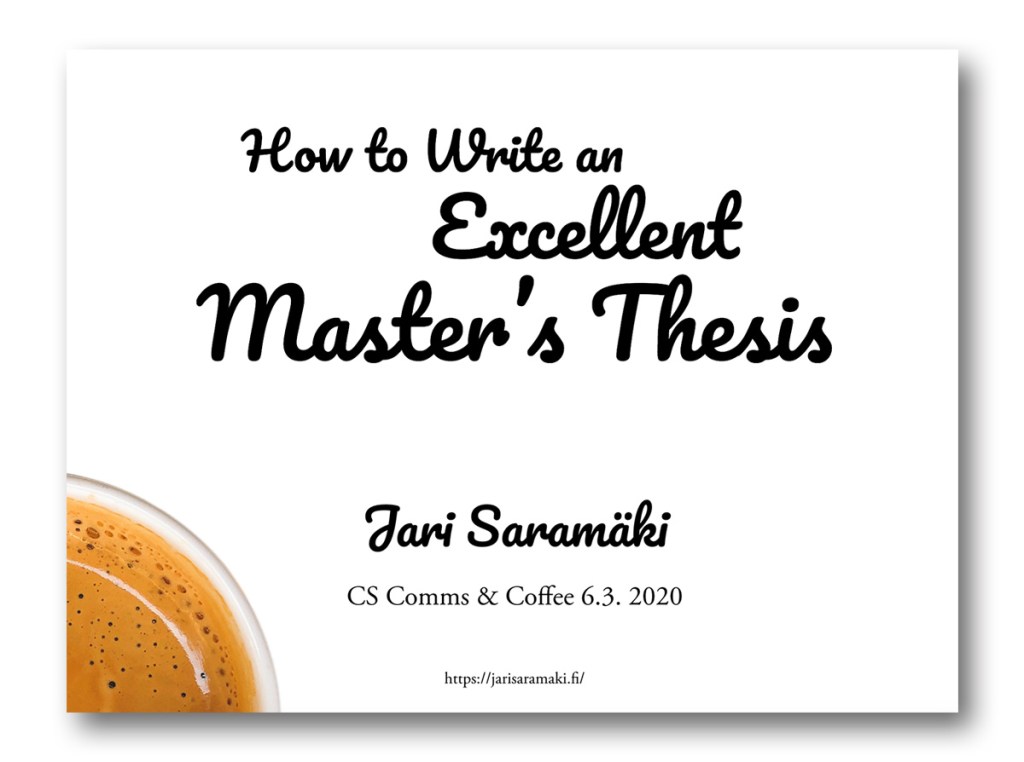 How to Write an Excellent Master’s Thesis – Jari Saramäki